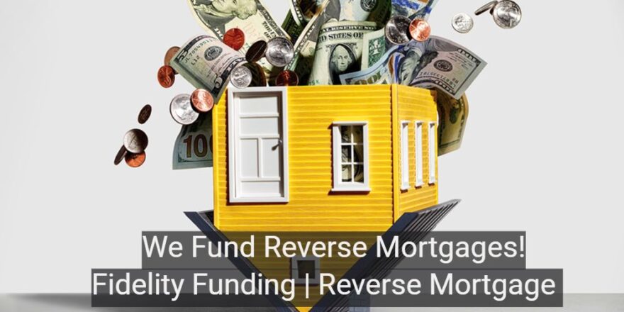 Reverse-Mortgage-Loans-California-Fidelity-Funding